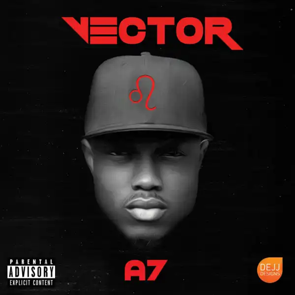 New Mixtape By Vector – #A7 Tracklist (Download 13 Tracks)